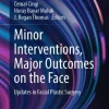 Minor Interventions, Major Outcomes on the Face (EPUB)