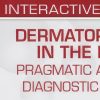 Dermatopathology in the Desert: Pragmatic Approach to Diagnostic Challenges 2022
