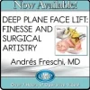 Deep Plane Face Lift: Finesse and Surgical Artistry 2023