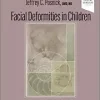Facial Deformities In Children: Thirteen Life Changing Operations, 1st Edition (Original PDF From Publisher)