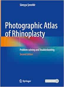 Photographic Atlas of Rhinoplasty: Problem-solving and Troubleshooting, 2nd Edition pdf and videos