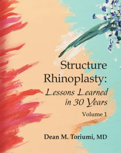 STRUCTURE RHINOPLASTY: LESSONS LEARNED IN 30 YEARS -3 Volumes videos + books