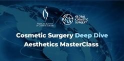 American Academy of Cosmetic Surgery Global Cosmetic Surgery AACS Deep Dive Aesthetics Masterclass 2022