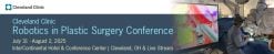 Cleveland Clinic Robotics in Plastic Surgery Conference 2025