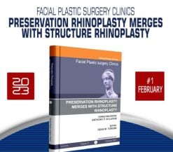 Facial Plastic Surgery Clinics of North America 2023 1 Preservation Rhinoplasty Merges with Structure Rhinoplasty