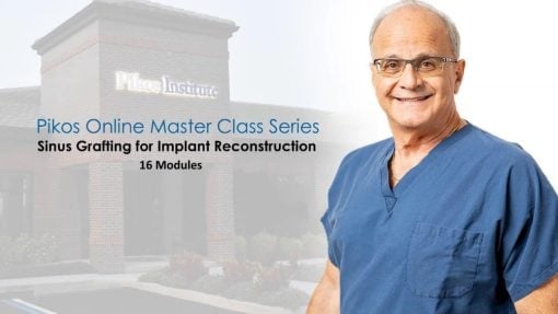 sinus grafting for implant reconstruction pikos online masterclass series michael a pikos course